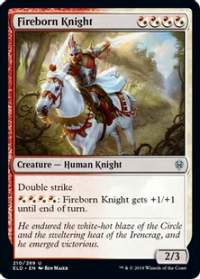 《火生まれの騎士/Fireborn Knight》[ELD] 混U